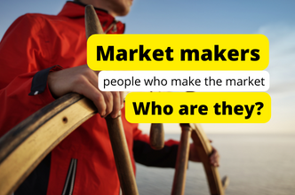 Market makers - people who make the market